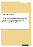 Die verhaltensbedingte K�ndigung. Die h�ufigsten K�ndigungsgr�nde und Abgrenzungsschwierigkeiten 3638822583 Book Cover