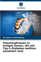 Polymorphismen in einigen Genen, die mit Typ-1-Diabetes mellitus assoziiert sind (German Edition) 6209422845 Book Cover