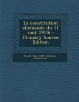 La Constitution Allemande Du 11 Aout 1919; 101860832X Book Cover