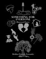 Something for Everyone: Illustrated Poetry 1664101373 Book Cover