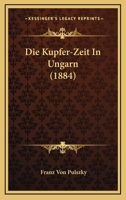 Die Kupfer-Zeit in Ungarn 1017964122 Book Cover