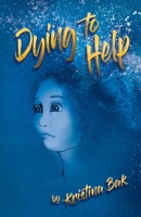 Dying to Help (The Stevie Series) B0GQHDKR2Q Book Cover