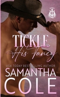 Tickle His Fancy 1948822636 Book Cover