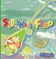 Sideways Fred (Second Edition) 1938647165 Book Cover