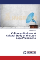 Culture as Business: A Cultural Study of the Lady Gaga Phenomena 3659531871 Book Cover