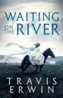 Waiting on the River 1732325707 Book Cover
