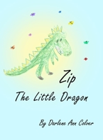 Zip the Little Dragon 1645304531 Book Cover