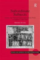 Subordinate Subjects: Gender, the Political Nation, and Literary Form in England, 1588-1688 1138383406 Book Cover
