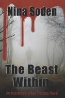 The Beast Within: An Interactive Urban Fantasy Novel 0985885378 Book Cover