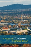 A History of Canberra 110764609X Book Cover