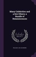 Many Celebrities and a Few Others; A Bundle of Reminiscences 0530722216 Book Cover