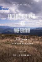 How to Evict Your Enemies from Your Territory: The Law of Dispossession 171895669X Book Cover