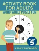 Activity Book for Adults - Word Wheel Puzzle Fun Edition 5 168377678X Book Cover