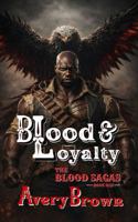 The Blood Sagas: Book 1 - Blood & Loyalty B0GT4F3K4L Book Cover