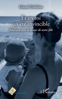 Et en toi un été invincible: Itinéraire avec le cancer de notre fille (Au-Delà Du Témoignage) (French Edition) 2343157847 Book Cover