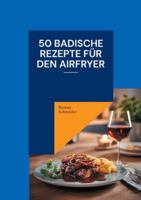 50 badische Rezepte für den Airfryer (German Edition) 3695127104 Book Cover