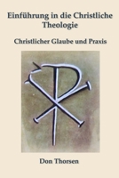 Einfu¨hrung in die Christliche Theologie: Christlicher Glaube und Praxis (German Edition) B0FFH3B7BF Book Cover