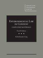 Environmental Law in Context: Cases, Materials (American Casebook) 031418452X Book Cover