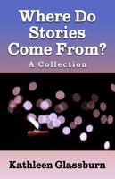 Where Do Stories Come From? 1732439508 Book Cover
