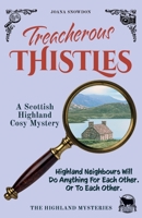 Treacherous Thistles: A Scottish Seaside Cosy Mystery (The Highland Mysteries) 1918260249 Book Cover