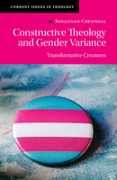 Constructive Theology and Gender Variance: Transformative Creatures 1108496318 Book Cover