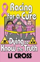 Race for a Cure Dying to Know the Truth 1937952398 Book Cover