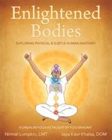 Enlightened Bodies: Exploring Physical & Subtle Human Anatomy 1934532002 Book Cover