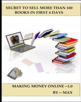 Secret to Sell more than 100 Books in First 4 days 1505857554 Book Cover
