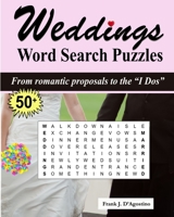 Weddings Word Search Puzzles: From romantic proposals to the "I Dos" B08D55MYDJ Book Cover