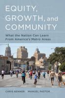 Equity, Growth, and Community: What the Nation Can Learn from America's Metro Areas 0520284410 Book Cover