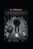 EL CÍRCULO DEL SILENCIO (Spanish Edition) B0GTMVSMPN Book Cover
