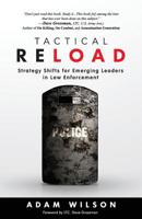 Tactical Reload: Strategy Shifts for Emerging Leaders in Law Enforcement 0998029939 Book Cover
