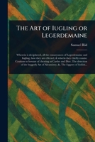 The Art of Iugling or Legerdemaine 1023118734 Book Cover