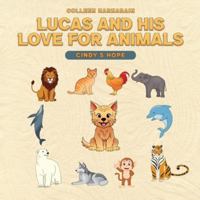 Lucas And His Love For Animals: Cindy's Hope B0G21HXXHL Book Cover