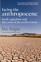 Facing the Anthropocene: Fossil Capitalism and the Crisis of the Earth System 1583676090 Book Cover