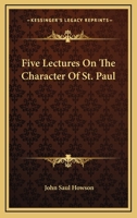 Five Lectures on the Character of St. Paul 1018229035 Book Cover