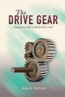 The Drive Gear: Engage Your Skills to Obtain Better Results B08R16WVL4 Book Cover