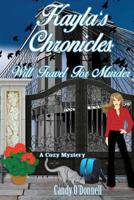 Kayla's Chronicles: Will Travel For Murder: A Cozy Mystery 1092880666 Book Cover