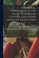 Historical Collections Of The Joseph Habersham Chapter, Daughters American Revolution; Volume 3 101777613X Book Cover