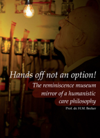 Hands Off Not an Option!: The Reminiscence Museum: Mirror of a Humanistic Care Philosophy 9059724127 Book Cover