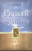 Prayer: Our Glorious Privilege 1597510270 Book Cover