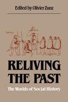 Reliving the Past: The Worlds of Social History 0807841374 Book Cover