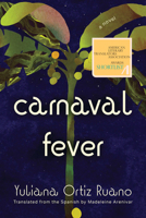 Carnaval Fever: A Novel 1593768389 Book Cover