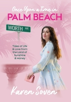 Once upon a Time in Palm Beach : Tales of Life & Live from the Land of Sunshine & Money 1968339116 Book Cover