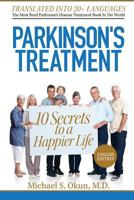 Parkinson's Treatment: 10 Secrets to a Happier Life 1481854992 Book Cover