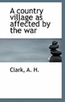 A country village as affected by the war 1110966628 Book Cover