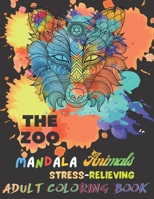 The Zoo Mandala Animals: Stress Relieving, Adult Coloring Book, Relax, Recharge, and Refresh Yourself, Coloring Book with Dragon, Peacock, Unicorn ... More | B091J82594 Book Cover