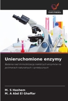 Unieruchomione enzymy: Badania nad immobilizacja niektórych enzymów na polimerach naturalnych i syntetycznych (Polish Edition) 6208648173 Book Cover