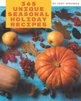 365 Unique Seasonal Holiday Recipes: Let's Get Started with The Best Seasonal Holiday Cookbook! B08GFX3MZG Book Cover