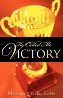 He Called Me Victory 1597817872 Book Cover